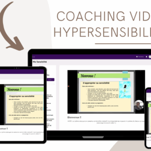 Coaching vidéo : Comprendre mon hypersensibilité